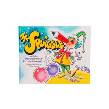 'Mr Squiggle and the Preposterous Purple Crocodile' with an illustration of Mr Squiggle holding balloons and crayons.