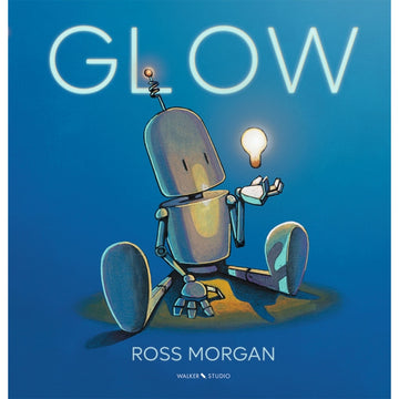 'Glow' book cover featuring an illustration of a robot sitting down with a light bulb floating above its hand.