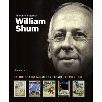 'The Untold Story of William Shum' book cover featuring a black and white photo of a man's portrait with images for five magazine covers along the bottom titled 'Home Beautiful'.