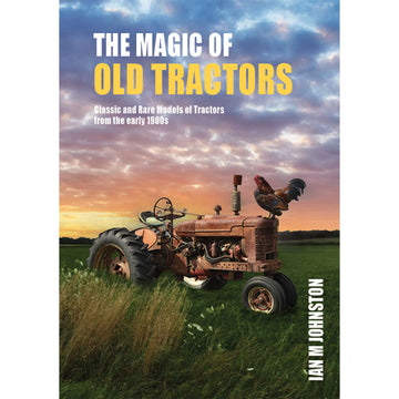 'The Magic of Old Tractors' book cover featuring a photo of a tractor in a field with a rooster standing on the tractor.