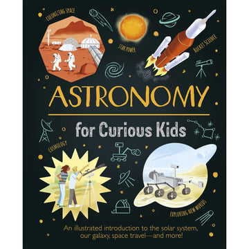 'Astronomy for Curious Kids' book cover featuring four illustrations of space activities including a rocket blasting off and people looking through a telescope.