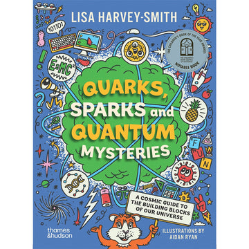 Book cover of 'Quarks, Sparks and Quantum Mysteries' by Lisa Harvey-Smith with colorful illustrations and a blue background.