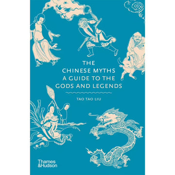 'The Chinese Myths A Guide to the Gods and Legends' featuring illustrations from Chinese mythology on a blue background.