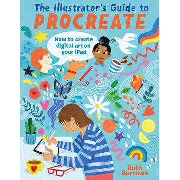 'The Illustrator's Guide to Procreate' book cover featuring an illustration of a person sitting at a desk drawing on an iPad. Surrounded around them are random illustrations of flowers, butterflies, people and fruits.
