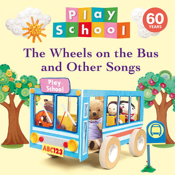 Book cover of 'The Wheels on the Bus and Other Songs' from Play School with a colorful bus and trees on a yellow background.