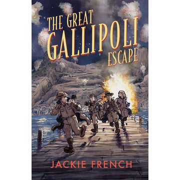 Book cover of 'The Great Gallipoli Escape' by Jackie French with an illustration of soldiers on a dock.