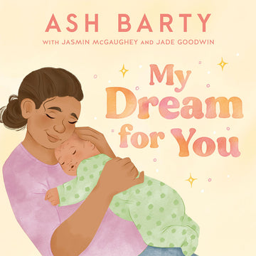 Book cover of 'My Dream for You' by Ash Barty with illustration of a woman holding a baby.