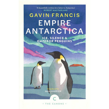 Book cover of 'Empire Antarctica' by Gavin Francis with penguin illustration.