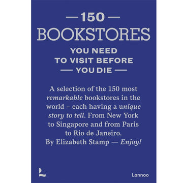 '150 Bookstores You Need To Visit Before You Die' book cover featuring a dark blue background with text written in light grey over the top.