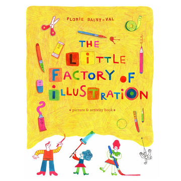 Book cover of 'The Little Factory of Illustration' with colorful text and illustrations on a yellow background.
