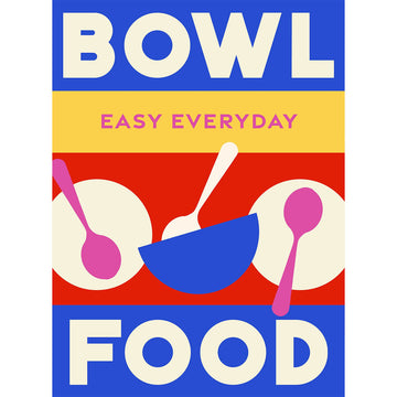 'Bowl Food' book cover featuring an illustration of spoons and bowls against a colourful background.