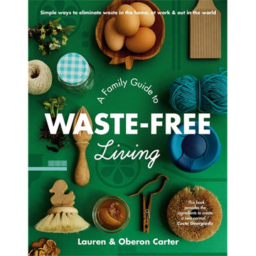 'A Family Guide to Waste Free Living' book cover featuring a flat lay view of common household objects including a scrubbing brush, peg, glass jar and bowl of eggs.