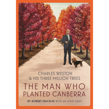 'The Man Who Planted Canberra' book cover featuring a painted image of a man wearing a suit standing next to a dog with red trees in the background.