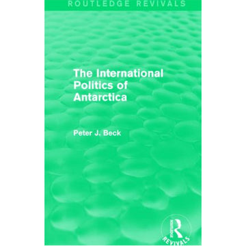 'The International Politics of Antarctica' book cover featuring the title written over a green background.