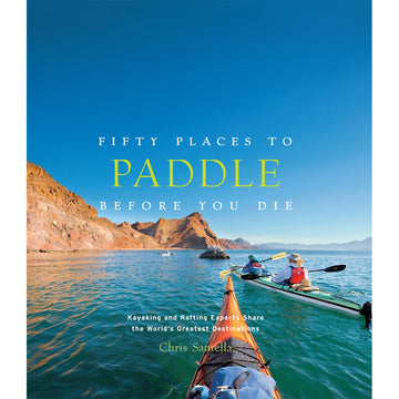 '50 Places to Paddle Before You Die' book cover featuring a photo of two people kayaking in the water. The photo is taken by another kayaker behind them.