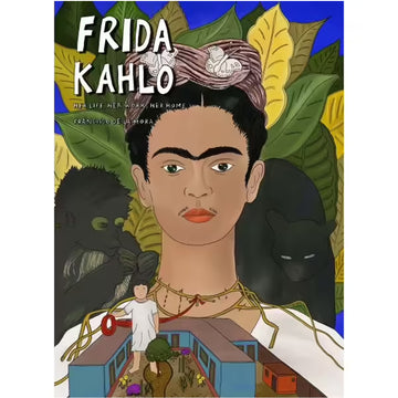 'Frida Kahlo, Her Life, Her Art, Her Home' book cover featuring an illustration of Frida with leaves behind her and a large black monkey on one side and a large black cat on the other. In front is a person who is taller than the blue building around them.