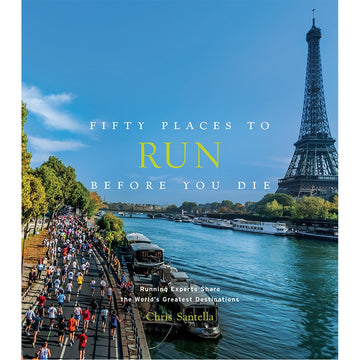 '50 Places to Run Before You Die' book cover featuring a photo of people running on a road next to a river filled with boats and the Eiffel tower on the other side of the river.