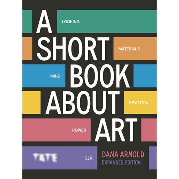 Book cover of 'A Short Book About Art' by Dana Arnold with colorful text on a black background.