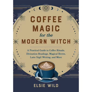 'Coffee Magic for the Modern Witch' book cover featuring an illustration of a cup of coffee with a spoon with the book title written in a large circle with a starry border.