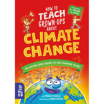 'How to Teach Grown Ups about Climate Change' book cover featuring an illustration of planet Earth with a face with five children standing on top of the Earth.