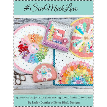 Book cover of 'Sew Much Love' with colorful quilted projects and sewing tools on a wooden surface.