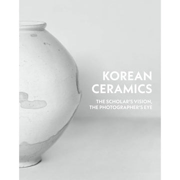 Book cover with a white ceramic vase on a light gray background with text 'Korean Ceramics' and 'The Scholar's Vision, The Photographer's Eye'.