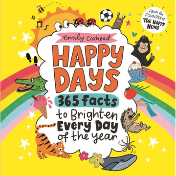 'Happy Days 365 Facts to Brighten Every Day of the Year' book cover featuring illustrations of animals, bugs, food and flowers around a border in the middle of the cover with a rainbow behind.