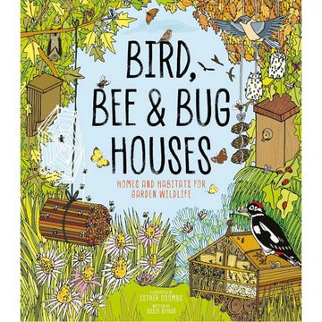 'Bird, Bee & Bug Houses' book cover featuring illustrations of birds and bird houses, bee hives and plants.