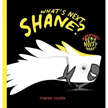Book cover of 'What's Next Shane?' with a cartoon cockatoo and text on a black background.