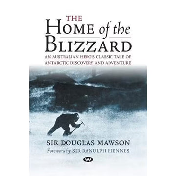 Book cover of 'The Home of the Blizzard' by Sir Douglas Mawson with a silhouette of a person walking in snow.
