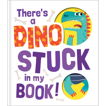 'There's a Dino Stuck in my Book' book cover featuring two circle cut outs showing a dinosaur head and feet. 