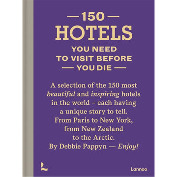 '150 Hotels You Need to Visit Before You Die' book cover featuring a purple background and the title and short summary written in yellow.