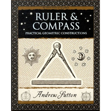 Book cover of 'Ruler & Compass: Practical Geometric Constructions' by Andrew Sutton with geometric illustrations.