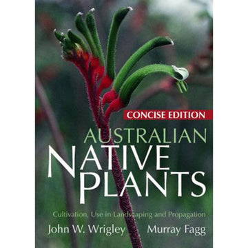 Australian Native Plants: Cultivation, Use in Landscaping and Propagation