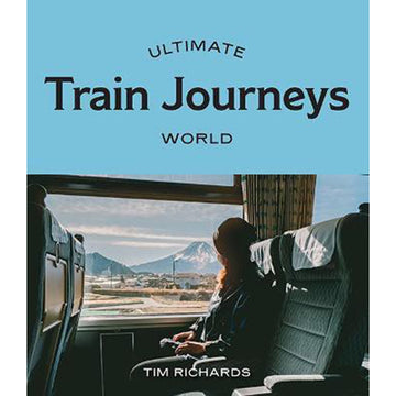 'Ultimate Train Journeys World' book cover features a woman sitting in a train seat looking out the window at the scenic view.