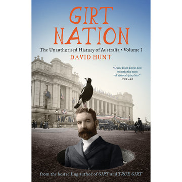 'Girt Nation: The Unauthorised History of Australia Volume 3' book cover featuring an image of a man with part of his torso popping out of a manhole in the road with a magpie on his head. In the background are people and a large building.