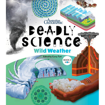 Deadly Science Book 2: Wild Weather - Australian Geographic