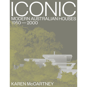 'Iconic: Modern Australian Houses 1950-2000' book cover showing amulti level house peaking out through trees and shrubs.