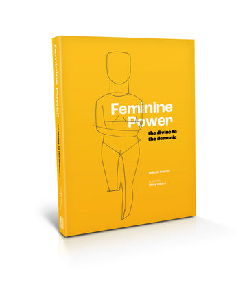 Feminine Power: The Divine to The Demonic