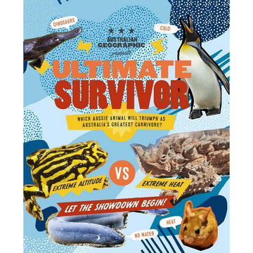 Front cover of 'Ultimate Survivor' book cover featuring photos of different animals including a platypus, penguin and frog on a blue patterned background. There are extra headings including 'Extreme Altitude VS Extreme Heat' and 'Let the Showdown Begin'.