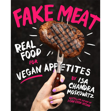 'Fake Meat Real Food for Vegan Appetites'  featuring a photo of a hand holding up a piece of meat on a fork.