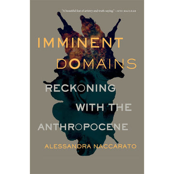 'Imminent Domains Reckoning with the Anthropocene' book cover featuring an abstract shape with close up photos in green and orange behind the book title.
