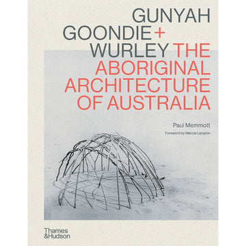 'Gunyah Goondie + Wurley The Aboriginal Architecture of Australia' book cover featuring a photo of a dome structure in grey.