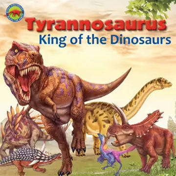 'Tyrannosaurus King of the Dinosaurs' book cover featuring an illustration of a T rex in front of five other dinosaurs.
