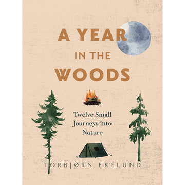 'A Year in the Woods' book cover featuring a light brown background with black texture and illustrations of the moon, two trees, a tent and a campfire.