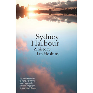 'Sydney Harbour A history' book cover featuring a photo of the water of Sydney harbour with the bridge and Opera House in the background at sunset.
