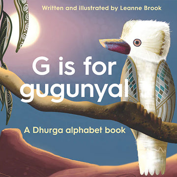 'G is for Gugunyal' book cover featuring an illustration of a kookaburra sitting on a branch with the sun in the sky and gum leaves on the left side.