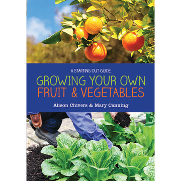 Growing Your Own Fruit and Vegetables: A Starting Out Guide