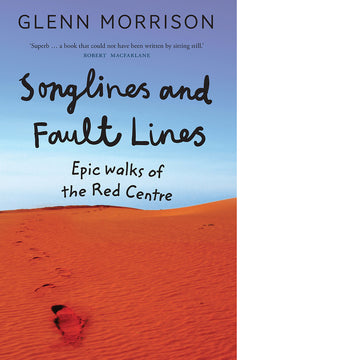 Songlines and Fault Lines: Epic Walks of the Red Centre