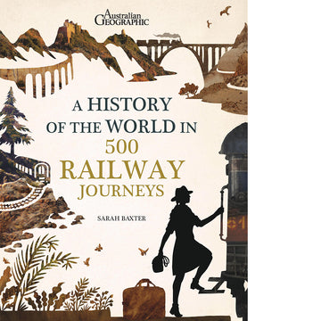 A History of The World in 500 Railway Journeys